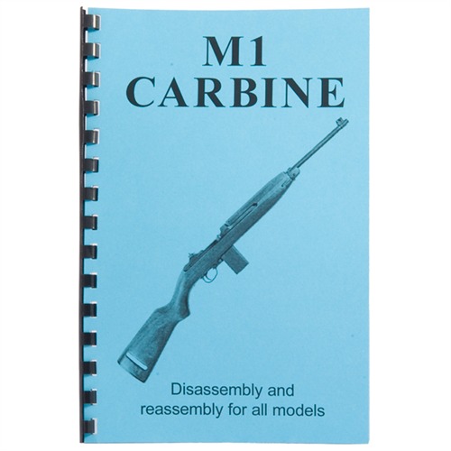 M1 CARBINE-ASSEMBLY AND DISASSEMBLY ASSEMBLY AND DISASSEMBLY GUIDE FOR THE M1 CARBINE