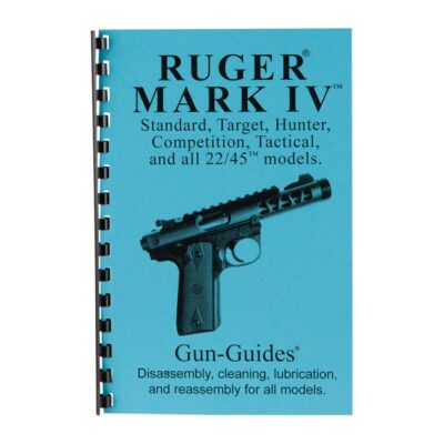 RUGER~MARK IV~ ASSEMBLY AND DISASSEMBLY GUIDE ASSEMBLY AND DISASSEMBLY GUIDE FOR THE RUGER~MARK IV