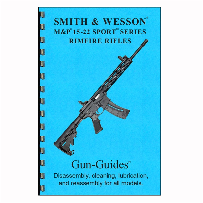 S&W M&P 15-22 SPORT SERIES RIMFIRE RIFLE GUIDE RIFLE GUIDE FOR THE S&W M&P 15-22 SPORT SERIES RIMFIRE