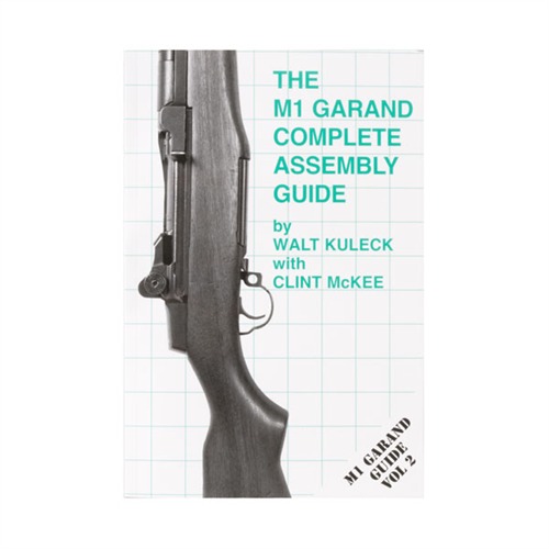 THE M1 GARAND-ASSEMEBY AND DISASSEMBLY THE M1 GARAND-ASSEMEBY AND DISASSEMBLY THE M1 GARAND-ASSEMEBY AND DISASSEMBLY THE M1 GARAND-ASSEMEBY AND DISASSEMBLY