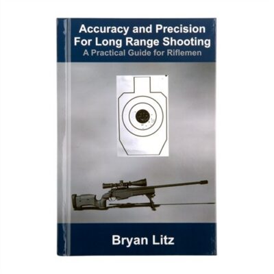 ACCURACY AND PRECISION FOR LONG RANGE SHOOTING ACCURACY AND PRECISION FOR LONG RANGE SHOOTING