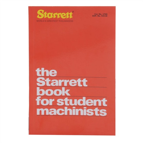 THE STARRETT BOOK FOR STUDENTS MACHINISTS THE STARRETT BOOK FOR STUDENT MACHINISTS THE STARRETT BOOK FOR STUDENTS MACHINISTS THE STARRETT BOOK FOR STUDENT MACHINISTS