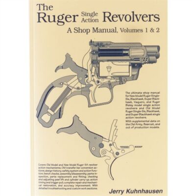 RUGER SINGLE ACTION REVOLVERS SHOP MANUAL RUGER SINGLE ACTION REVOLVERS SHOP MANUAL