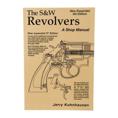S&W REVOLVER SHOP MANUAL- 5TH EDITION S&W REVOLVER SHOP MANUAL-5TH EDITION