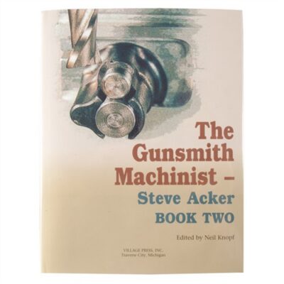 THE GUNSMITH MACHINIST- VOLUME II THE GUNSMITH MACHINIST-VOLUME II