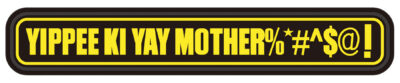 Rubber Patch – Yippee Ki Yay Mother
